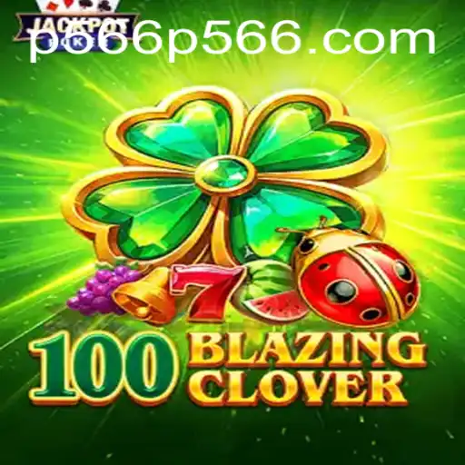 100BlazingClover: A Thrilling Adventure in the World of Gaming