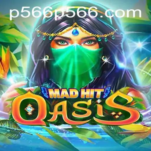 MadHitOasis: A Comprehensive Guide to This Exciting Game Featuring P566