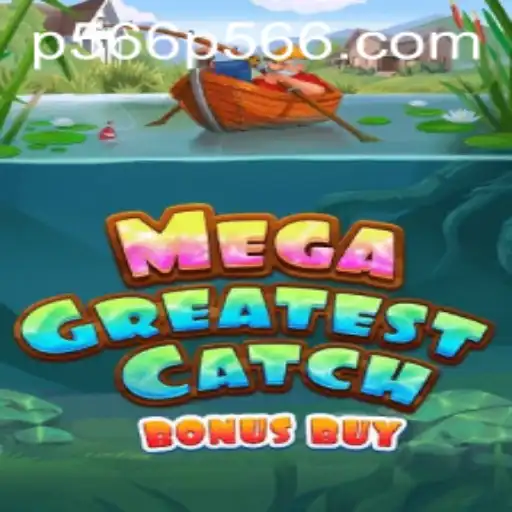 Discover the Thrills of MegaGreatestCatchBonusBuy: Rules and Features Explained
